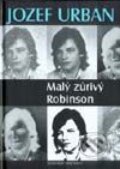 Kniha: Malý zúrivý Robinson (Jozef Urban). Slovenský spisovateľ, 2002 Kniha: Malý zúrivý Robinson (Jozef Urban). Slovenský spisovateľ, 2002