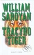 Kniha: Tracyho tiger (William Saroyan). Slovenský spisovateľ, 2002 Kniha: Tracyho tiger (William Saroyan). Slovenský spisovateľ, 2002