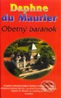 Kniha: Obetný baránok (Daphne du Maurier). Slovenský spisovateľ, 2002 Kniha: Obetný baránok (Daphne du Maurier). Slovenský spisovateľ, 2002