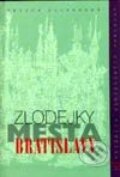 Kniha: Zlodejky mesta Bratislavy (Autorský kolektiv). Vydavateľstvo Matice slovenskej, 2001 Kniha: Zlodejky mesta Bratislavy (Autorský kolektiv). Vydavateľstvo Matice slovenskej, 2001