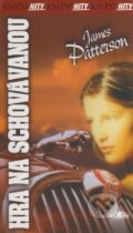 Kniha: Hra na schovávanou (James Patterson). Alpress, 2001 Kniha: Hra na schovávanou (James Patterson). Alpress, 2001