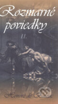 Kniha: Rozmarné poviedky 2 (Honoré de Balzac). Vydavateľstvo Spolku slovenských spisovateľov, 2001 Kniha: Rozmarné poviedky 2 (Honoré de Balzac). Vydavateľstvo Spolku slovenských spisovateľov, 2001