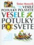 Kniha: Veselé potulky po svete (Štefan Moravčík). Vydavateľstvo Matice slovenskej, 2001 Kniha: Veselé potulky po svete (Štefan Moravčík). Vydavateľstvo Matice slovenskej, 2001