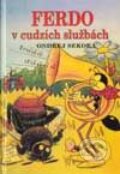 Kniha: Ferdo v cudzích službách (Ondřej Sekora). Buvik, 2002 Kniha: Ferdo v cudzích službách (Ondřej Sekora). Buvik, 2002