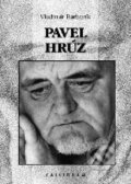 Kniha: Pavel Hrúz (Vladimír Barborík). Kalligram, 2000 Kniha: Pavel Hrúz (Vladimír Barborík). Kalligram, 2000