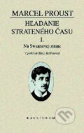 Kniha: Hľadanie strateného času I. (Marcel Proust). Kalligram, 2001 Kniha: Hľadanie strateného času I. (Marcel Proust). Kalligram, 2001