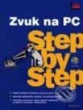 Kniha: Zvuk na PC - Step by step (Miloslav Kříž). Mobil Media, 2001 Kniha: Zvuk na PC - Step by step (Miloslav Kříž). Mobil Media, 2001