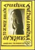 Kniha: To je moje biblička pro křehká a nežná a odvážná srdíčka (Honza Volf). Nakladatelství jednoho autora, 2001 Kniha: To je moje biblička pro křehká a nežná a odvážná srdíčka (Honza Volf). Nakladatelství jednoho autora, 2001