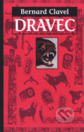 Kniha: Dravec (Bernard Clavel). Slovart, 2002 Kniha: Dravec (Bernard Clavel). Slovart, 2002