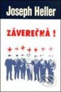 Kniha: Záverečná! (Joseph Heller). Slovart, 2002 Kniha: Záverečná! (Joseph Heller). Slovart, 2002