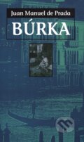 Kniha: Búrka (Juan Manuel de Prada). Slovart, 2002 Kniha: Búrka (Juan Manuel de Prada). Slovart, 2002