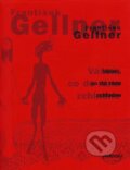 Kniha: Vášeň, co do rána zchladne (František Gellner). Dokořán, 2002 Kniha: Vášeň, co do rána zchladne (František Gellner). Dokořán, 2002