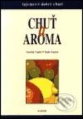 Kniha: Chuť a aroma (Emilie Trepková a František Vonášek). Maxdorf, 2002 Kniha: Chuť a aroma (Emilie Trepková a František Vonášek). Maxdorf, 2002
