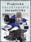 Kniha: Praktická encyklopedie žurnalistiky (Autorský kolektiv). Libri, 2002 Kniha: Praktická encyklopedie žurnalistiky (Autorský kolektiv). Libri, 2002