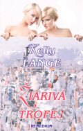 Kniha: Žiarivá trofej (Kelly Lange). Remedium, 2002 Kniha: Žiarivá trofej (Kelly Lange). Remedium, 2002