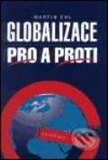 Kniha: Globalizace pro a proti (Martin Ehl). Academia, 2002 Kniha: Globalizace pro a proti (Martin Ehl). Academia, 2002