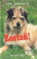 Kniha: Zostaň! Príbeh šteniatka Cézara (Lois Lowryová), 2002 Kniha: Zostaň! Príbeh šteniatka Cézara (Lois Lowryová), 2002