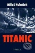 Kniha: Titanic (Miloš Hubáček), 2002 Kniha: Titanic (Miloš Hubáček), 2002