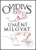 Kniha: Umění milovat (Publius Ovidius Naso). Academia, 2002 Kniha: Umění milovat (Publius Ovidius Naso). Academia, 2002
