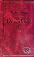 Kniha: Devadesát tři (Victor Hugo). Odeon CZ, 2002 Kniha: Devadesát tři (Victor Hugo). Odeon CZ, 2002