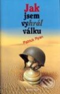 Kniha: Jak jsem vyhrál válku (Patrick Ryan). Knižní klub, 2002 Kniha: Jak jsem vyhrál válku (Patrick Ryan). Knižní klub, 2002