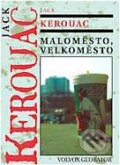 Maloměsto - velkoměsto - Jack Kerouac, Volvox Globator, 2002