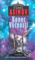 Kniha: Konec věčnosti (Isaac Asimov). Albatros CZ, 2002 Kniha: Konec věčnosti (Isaac Asimov). Albatros CZ, 2002