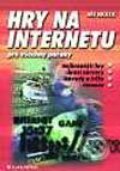 Kniha: Hry na internetu pro všechny pařany (Jiří Bráza). Grada, 2002 Kniha: Hry na internetu pro všechny pařany (Jiří Bráza). Grada, 2002