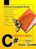 Kniha: Myslíme v jazyku C# (Tom Archer). Grada, 2002 Kniha: Myslíme v jazyku C# (Tom Archer). Grada, 2002