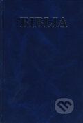 Kniha: Biblia (tmavomodrá) (Tranoscius). Tranoscius, 2010 Kniha: Biblia (tmavomodrá) (Tranoscius). Tranoscius, 2010