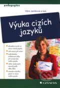 Kniha: Výuka cizích jazyků (Věra Janíková a kolektív). Grada, 2011 Kniha: Výuka cizích jazyků (Věra Janíková a kolektív). Grada, 2011