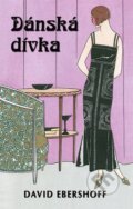 Kniha: Dánská dívka (David Ebershoff). Domino, 2011 Kniha: Dánská dívka (David Ebershoff). Domino, 2011