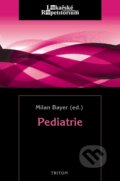 Kniha: Pediatrie (Milan Bayer a kolektiv). Triton, 2011 Kniha: Pediatrie (Milan Bayer a kolektiv). Triton, 2011