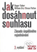 Kniha: Jak dosáhnout souhlasu (3. vydání) (Bruce Patton, Roger Fisher a William Ury). Management Press, 2011 Kniha: Jak dosáhnout souhlasu (3. vydání) (Bruce Patton, Roger Fisher a William Ury). Management Press, 2011