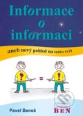 Kniha: Informace o informaci (Pavel Beneš). BEN - technická literatura, 2010 Kniha: Informace o informaci (Pavel Beneš). BEN - technická literatura, 2010
