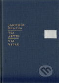 Kniha: Via artis, Via vitae (Jaromír Zemina). Torst, 2010 Kniha: Via artis, Via vitae (Jaromír Zemina). Torst, 2010
