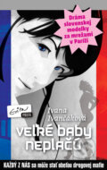 Kniha: Veľké baby neplačú (Ivana Ivančáková), 2011 Kniha: Veľké baby neplačú (Ivana Ivančáková), 2011