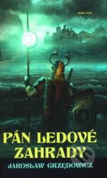Kniha: Pán ledové zahrady 3 (Jaroslaw Grzedowicz). Triton, 2011 Kniha: Pán ledové zahrady 3 (Jaroslaw Grzedowicz). Triton, 2011
