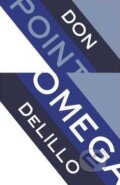 Kniha: Point Omega (Don DeLillo). Pan Macmillan, 2010 Kniha: Point Omega (Don DeLillo). Pan Macmillan, 2010