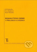 Bioanalytická chemie - Jiří Kukačka, Eva Klapková, Karel Kotaška, Karolinum, 2010