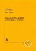 Kniha: Bioanalytická chemie (Jiří Kukačka, Eva Klapková a Karel Kotaška). Karolinum, 2010 Kniha: Bioanalytická chemie (Jiří Kukačka, Eva Klapková a Karel Kotaška). Karolinum, 2010