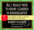 Audiokniha: All I Really Need to Know I Learned in Kindergarten (Robert Fulghum). Random House, 2003 Audiokniha: All I Really Need to Know I Learned in Kindergarten (Robert Fulghum). Random House, 2003