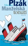 Kniha: Manželská tonutí (Miroslav Plzák). Motto, 2011 Kniha: Manželská tonutí (Miroslav Plzák). Motto, 2011