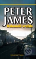 Kniha: Dokonalá vražda (Peter James). Brána, 2011 Kniha: Dokonalá vražda (Peter James). Brána, 2011