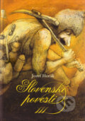 Kniha: Slovenské povesti III. (Jozef Horák). Matica slovenská, 2011 Kniha: Slovenské povesti III. (Jozef Horák). Matica slovenská, 2011