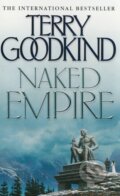Kniha: Naked Empire (Terry Goodkind). HarperCollins, 2004 Kniha: Naked Empire (Terry Goodkind). HarperCollins, 2004