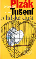 Kniha: Tušení o lidské duši (Miroslav Plzák). Motto, 2011 Kniha: Tušení o lidské duši (Miroslav Plzák). Motto, 2011