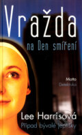 Kniha: Vražda na Den smíření (Lee Harrisová). Motto, 2011 Kniha: Vražda na Den smíření (Lee Harrisová). Motto, 2011