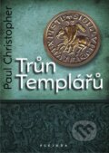 Kniha: Trůn templářů (Paul Christopher). Plejáda, 2011 Kniha: Trůn templářů (Paul Christopher). Plejáda, 2011