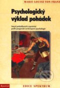 Kniha: Psychologický výklad pohádek (Marie-Luise von Franz). Portál, 2011 Kniha: Psychologický výklad pohádek (Marie-Luise von Franz). Portál, 2011